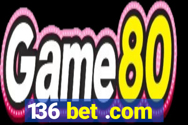 136 bet .com